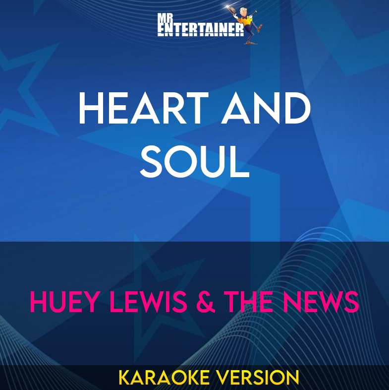Heart And Soul - Huey Lewis & The News (Karaoke Version) from Mr Entertainer Karaoke