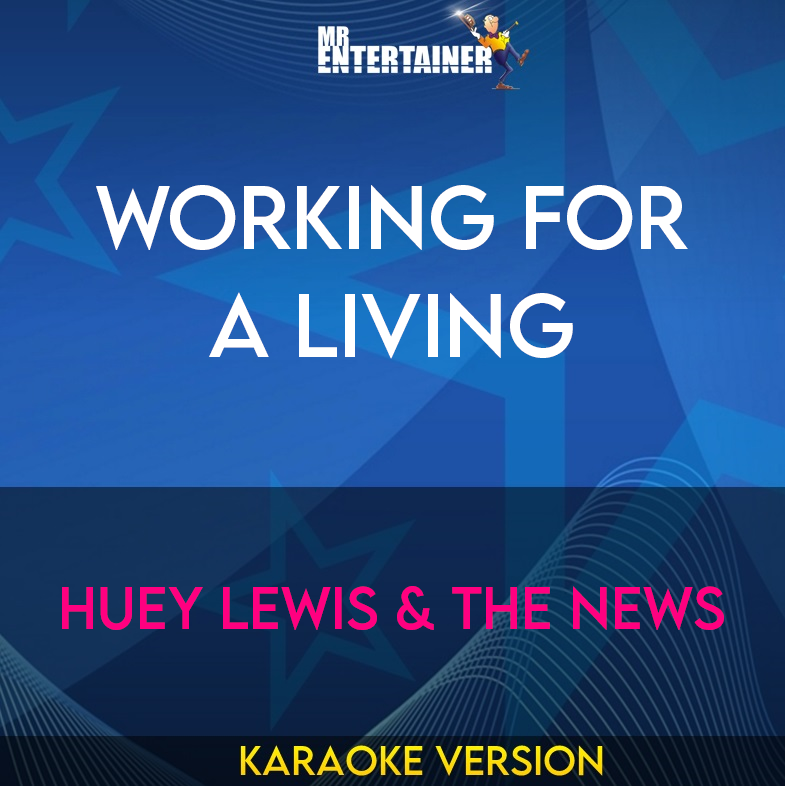 Working For A Living - Huey Lewis & The News (Karaoke Version) from Mr Entertainer Karaoke