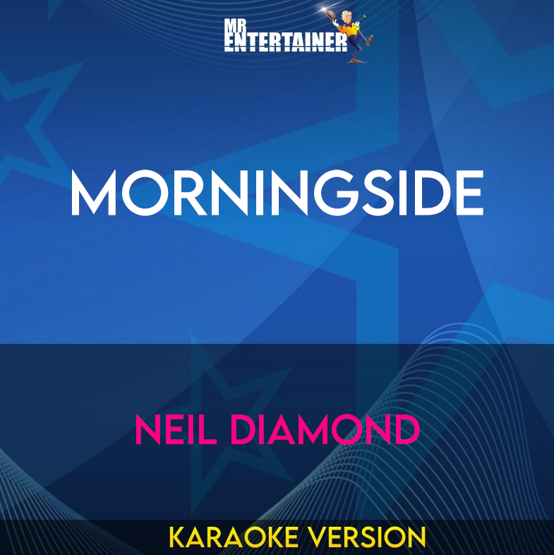 Morningside - Neil Diamond (Karaoke Version) from Mr Entertainer Karaoke