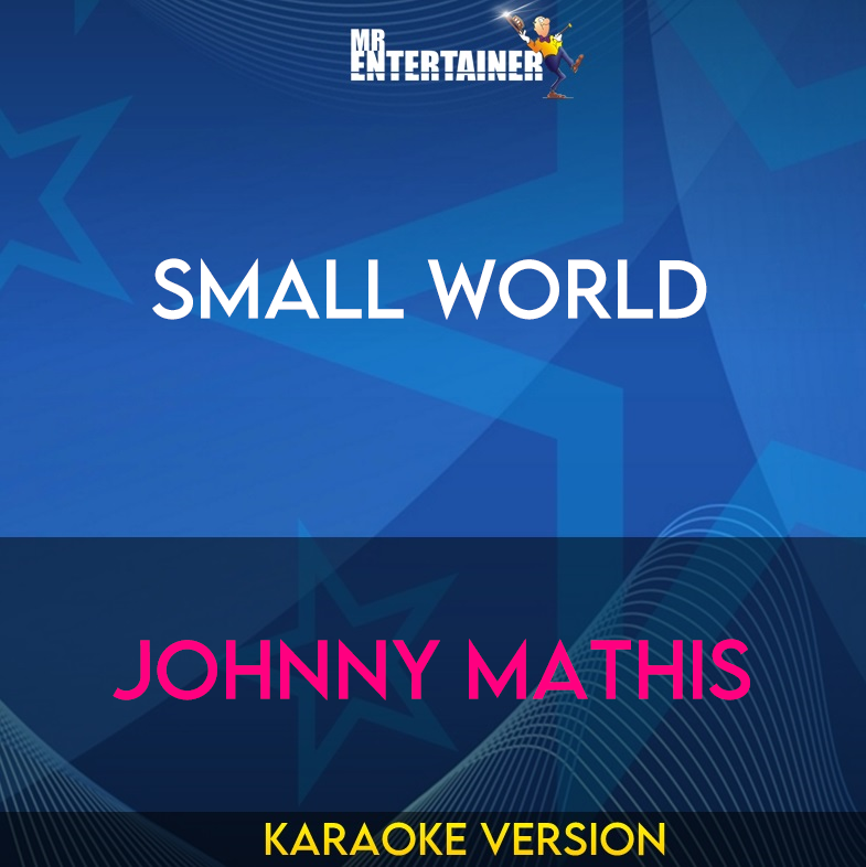 Small World - Johnny Mathis (Karaoke Version) from Mr Entertainer Karaoke
