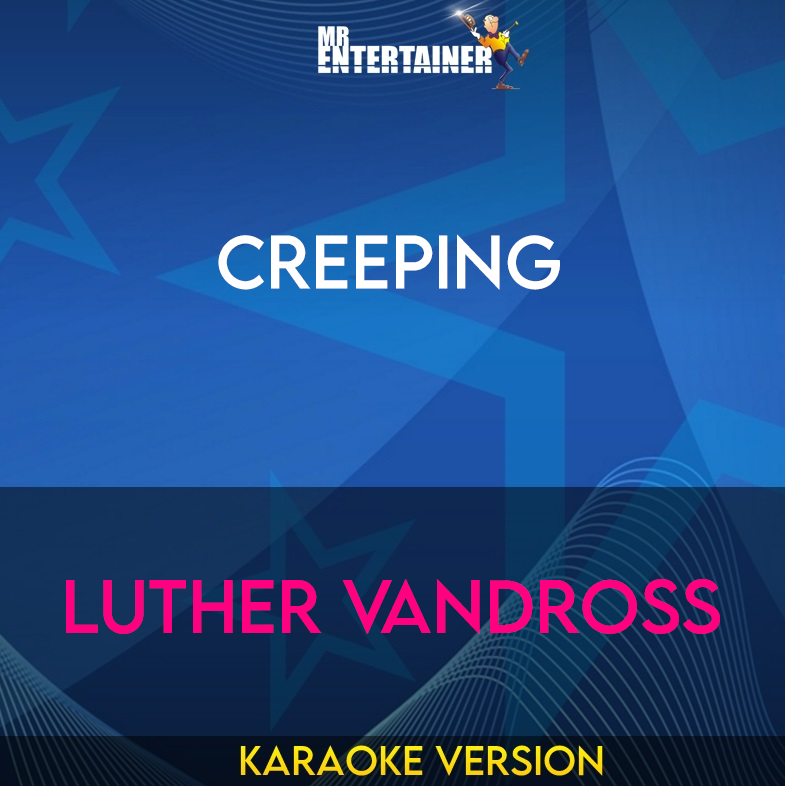 Creeping - Luther Vandross (Karaoke Version) from Mr Entertainer Karaoke