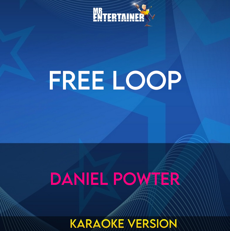 Free Loop - Daniel Powter (Karaoke Version) from Mr Entertainer Karaoke