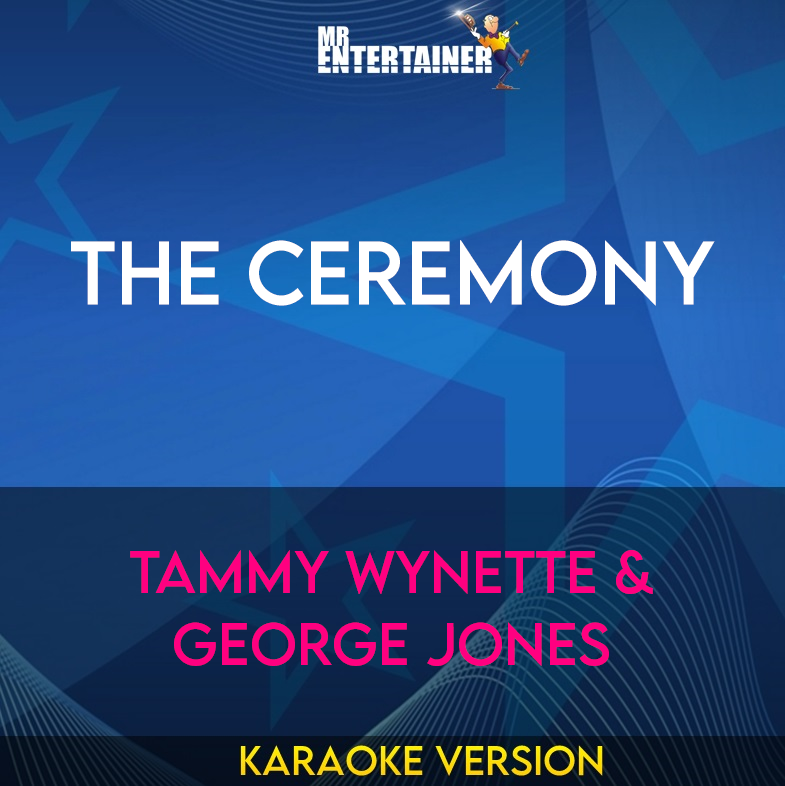 The Ceremony - Tammy Wynette & George Jones (Karaoke Version) from Mr Entertainer Karaoke