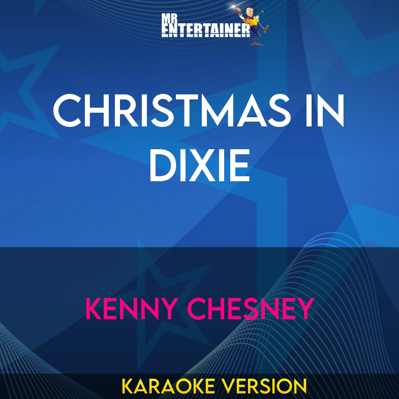 Christmas In Dixie - Kenny Chesney (Karaoke Version) from Mr Entertainer Karaoke