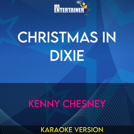 Christmas In Dixie - Kenny Chesney (Karaoke Version) from Mr Entertainer Karaoke