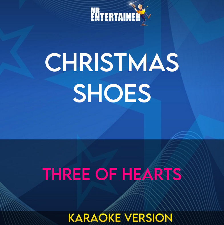 Christmas Shoes - Three Of Hearts (Karaoke Version) from Mr Entertainer Karaoke