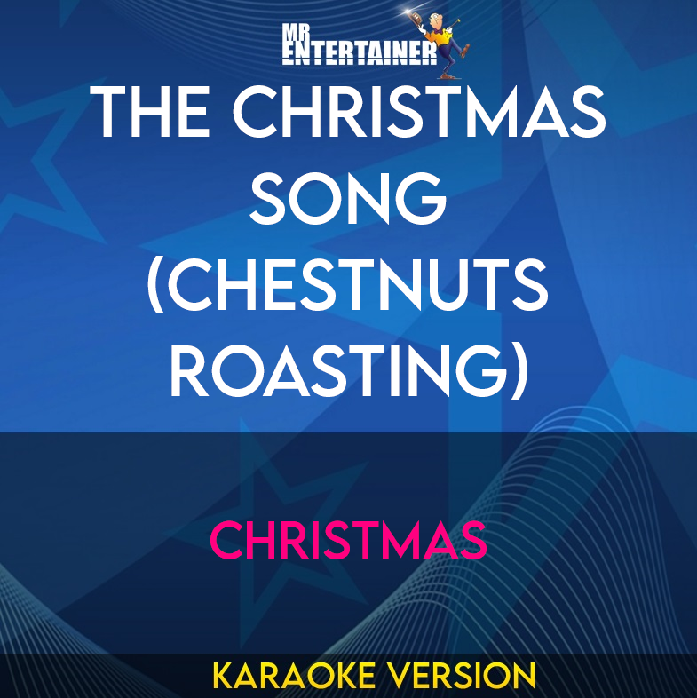 The Christmas Song (Chestnuts Roasting) - Christmas (Karaoke Version) from Mr Entertainer Karaoke