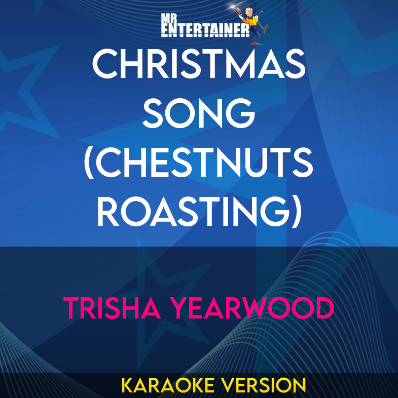 Christmas Song (Chestnuts Roasting) - Trisha Yearwood (Karaoke Version) from Mr Entertainer Karaoke