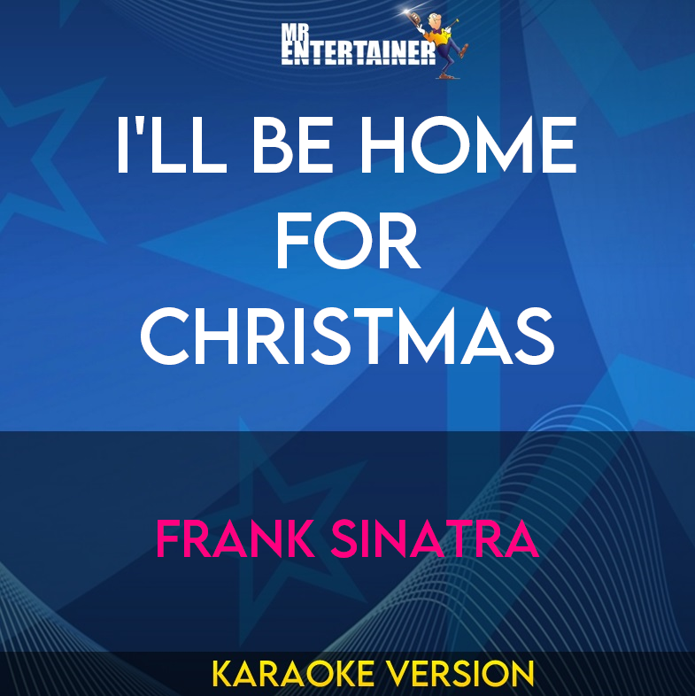 I'll Be Home For Christmas - Frank Sinatra (Karaoke Version) from Mr Entertainer Karaoke