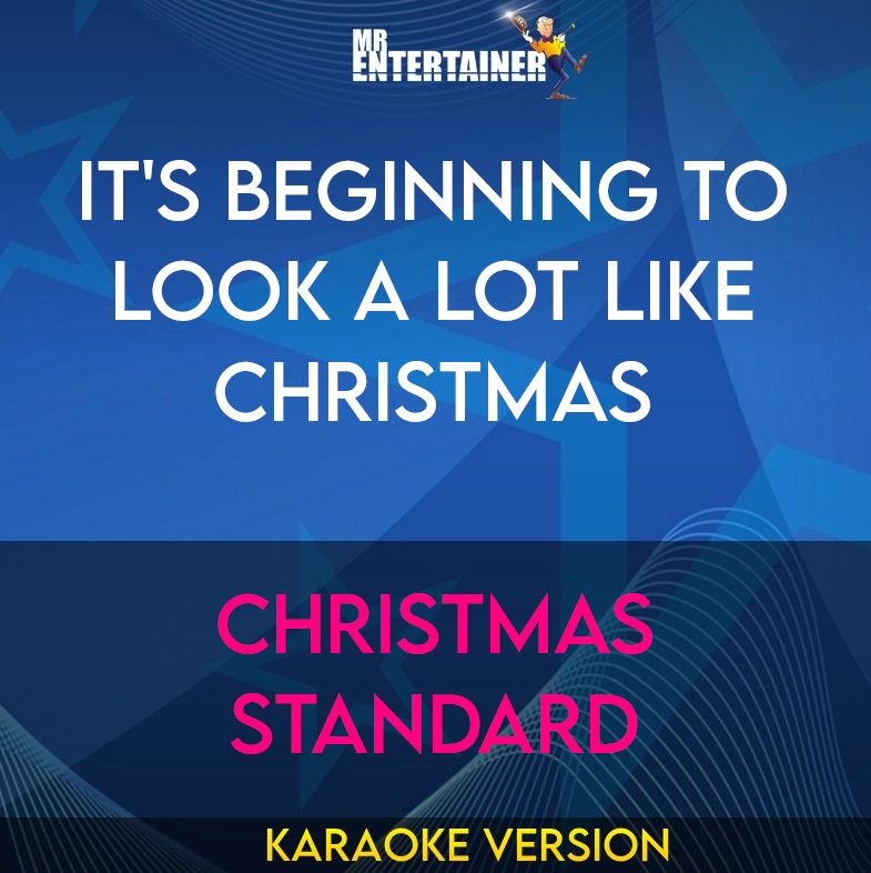 It's Beginning To Look A Lot Like Christmas - Christmas Standard (Karaoke Version) from Mr Entertainer Karaoke