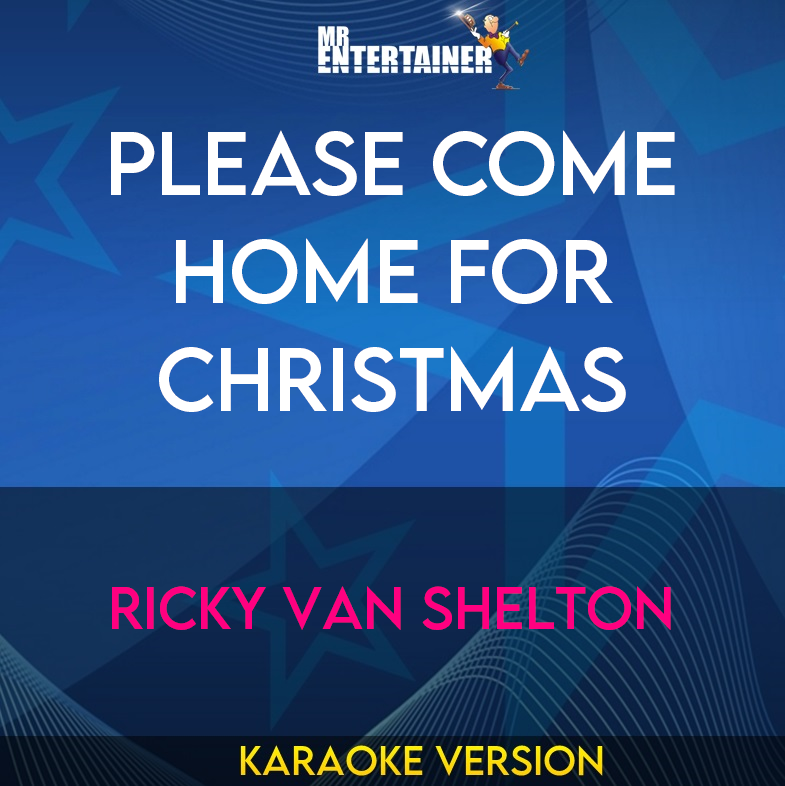 Please Come Home For Christmas - Ricky Van Shelton (Karaoke Version) from Mr Entertainer Karaoke