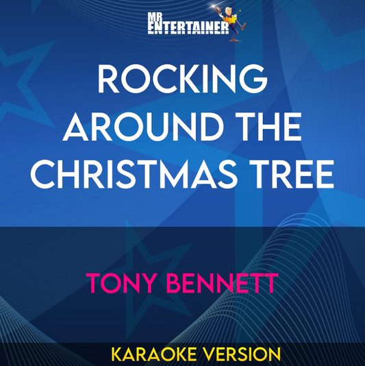 Rocking Around The Christmas Tree - Tony Bennett (Karaoke Version) from Mr Entertainer Karaoke