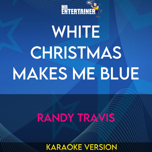 White Christmas Makes Me Blue - Randy Travis (Karaoke Version) from Mr Entertainer Karaoke