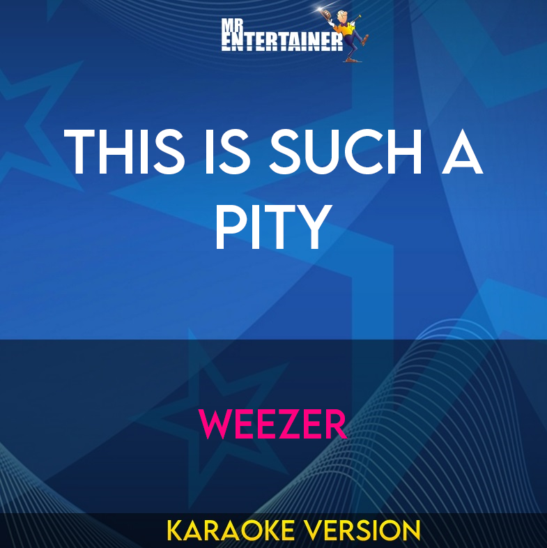 This Is Such A Pity - Weezer (Karaoke Version) from Mr Entertainer Karaoke