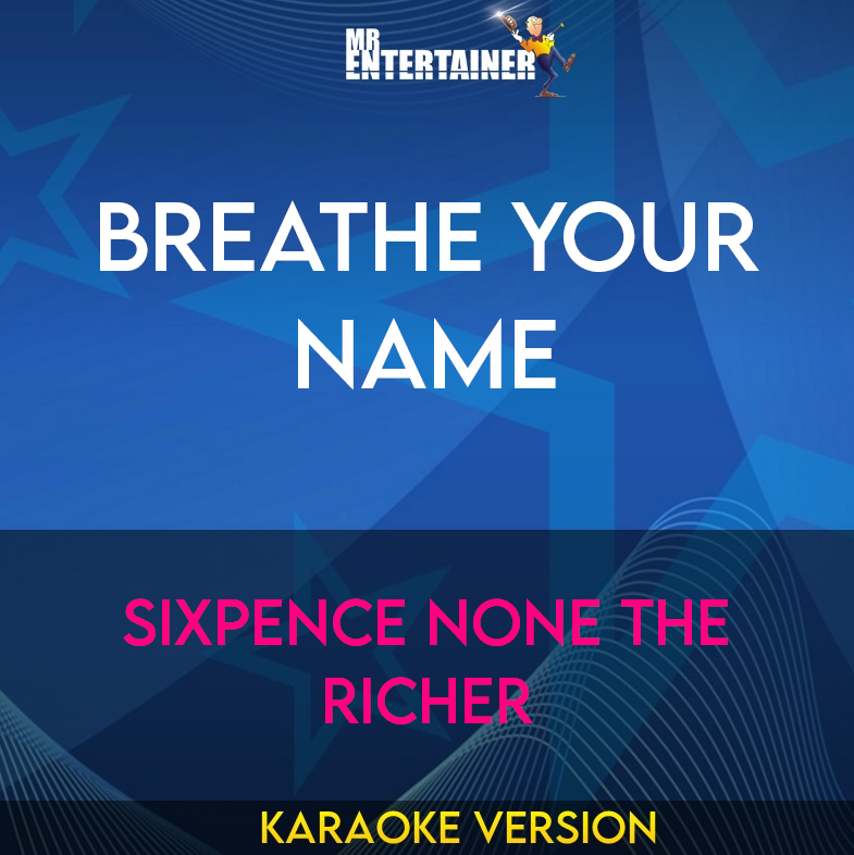 Breathe Your Name - Sixpence None The Richer (Karaoke Version) from Mr Entertainer Karaoke