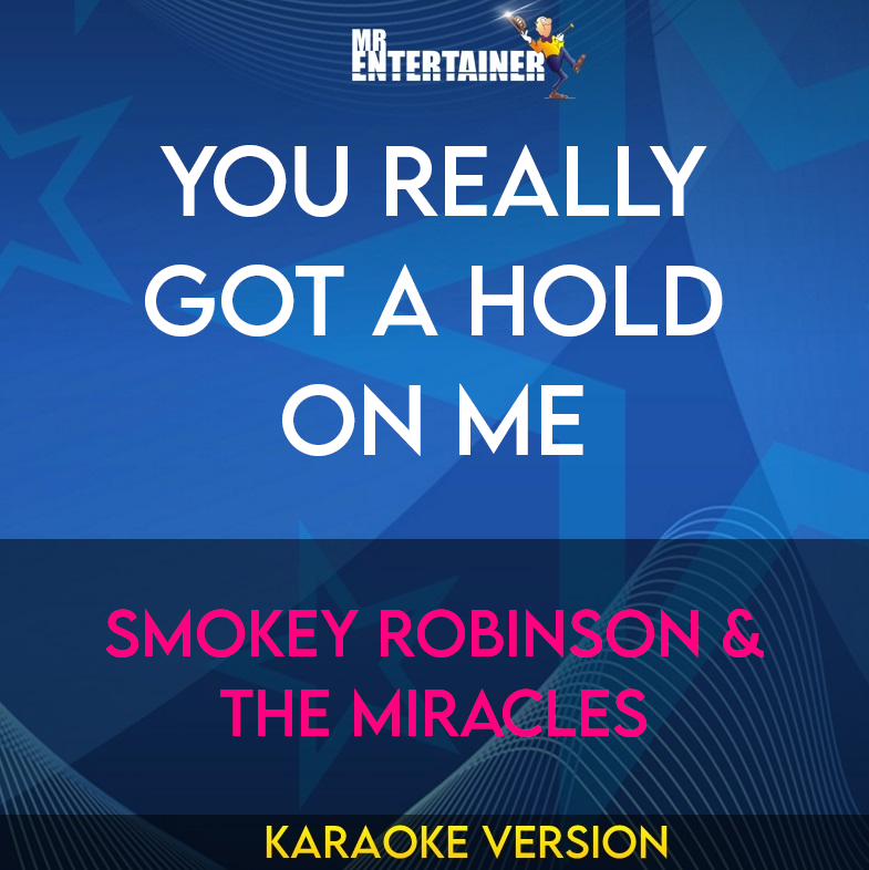 You Really Got A Hold On Me - Smokey Robinson & The Miracles (Karaoke Version) from Mr Entertainer Karaoke