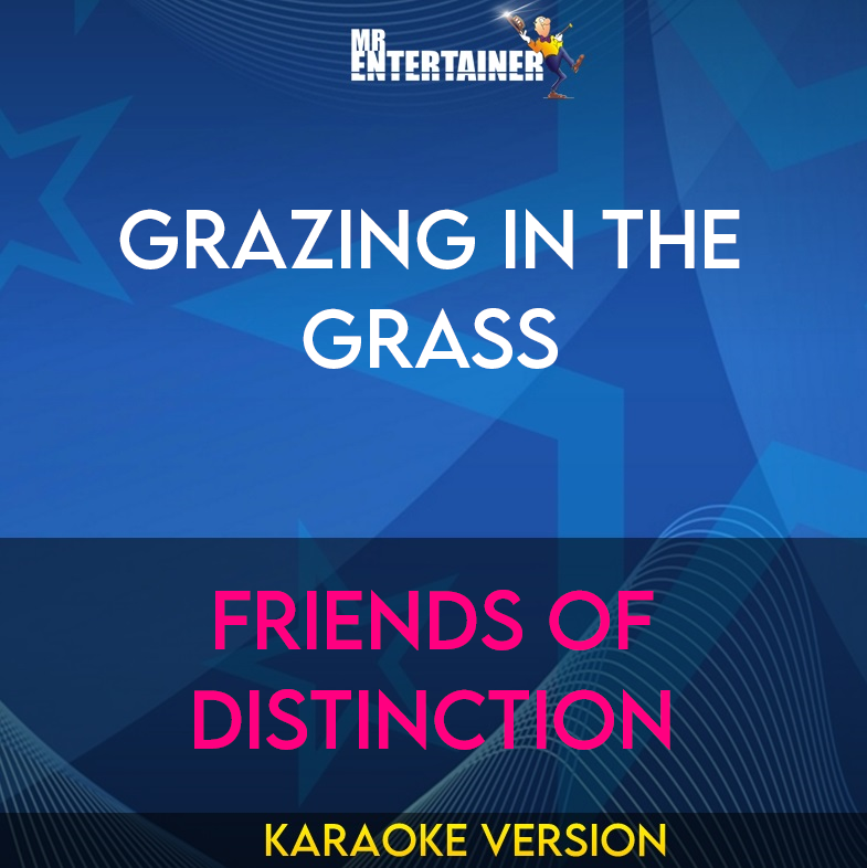 Grazing In The Grass - Friends Of Distinction (Karaoke Version) from Mr Entertainer Karaoke