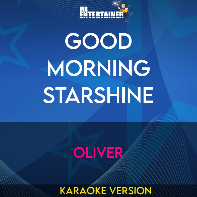 Good Morning Starshine - Oliver (Karaoke Version) from Mr Entertainer Karaoke
