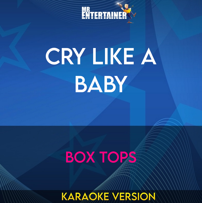 Cry Like A Baby - Box Tops (Karaoke Version) from Mr Entertainer Karaoke