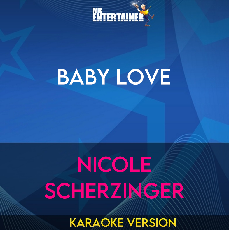Baby Love - Nicole Scherzinger (Karaoke Version) from Mr Entertainer Karaoke