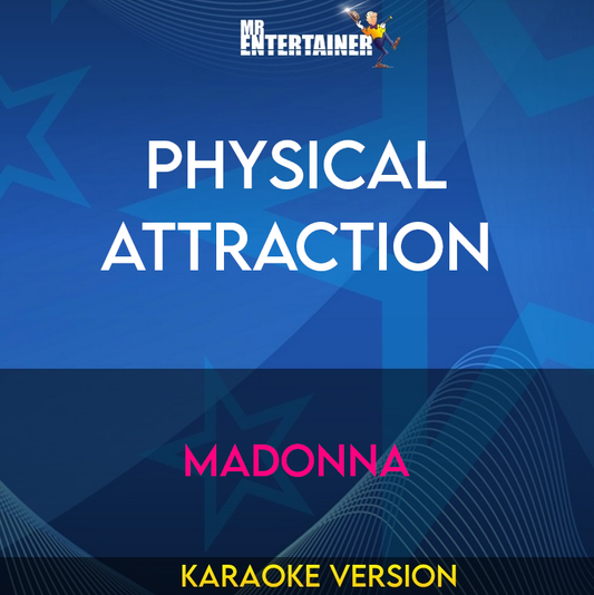 Physical Attraction - Madonna (Karaoke Version) from Mr Entertainer Karaoke