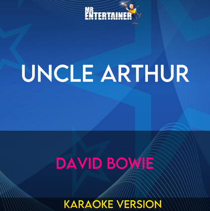 Uncle Arthur - David Bowie (Karaoke Version) from Mr Entertainer Karaoke