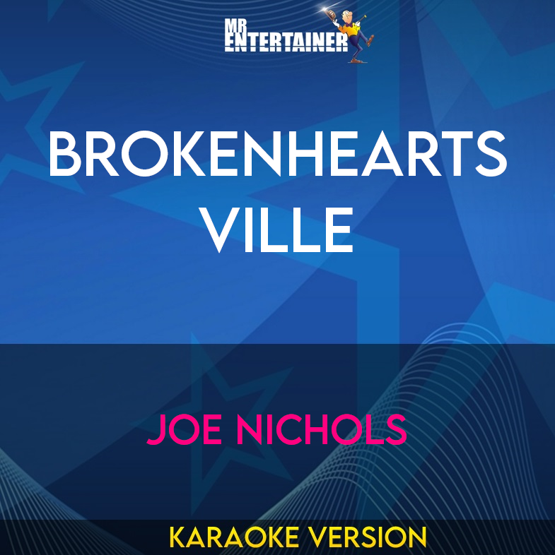 Brokenheartsville - Joe Nichols (Karaoke Version) from Mr Entertainer Karaoke
