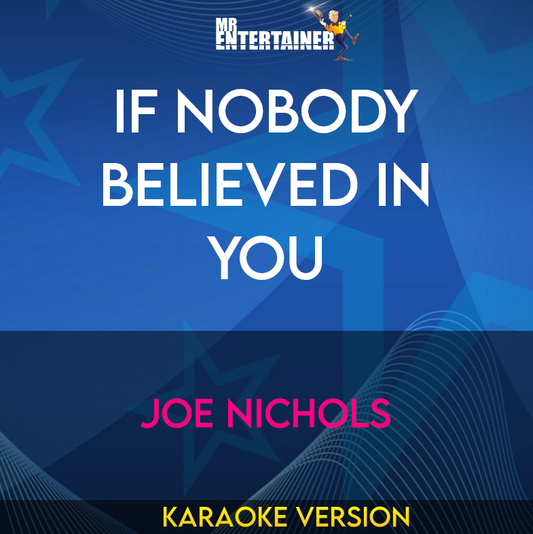 If Nobody Believed In You - Joe Nichols (Karaoke Version) from Mr Entertainer Karaoke