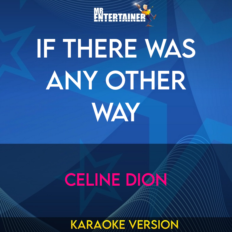 if There Was Any Other Way - Celine Dion (Karaoke Version) from Mr Entertainer Karaoke