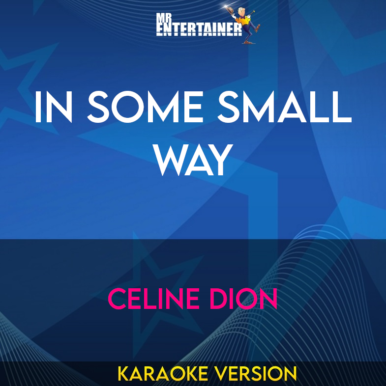 In Some Small Way - Celine Dion (Karaoke Version) from Mr Entertainer Karaoke