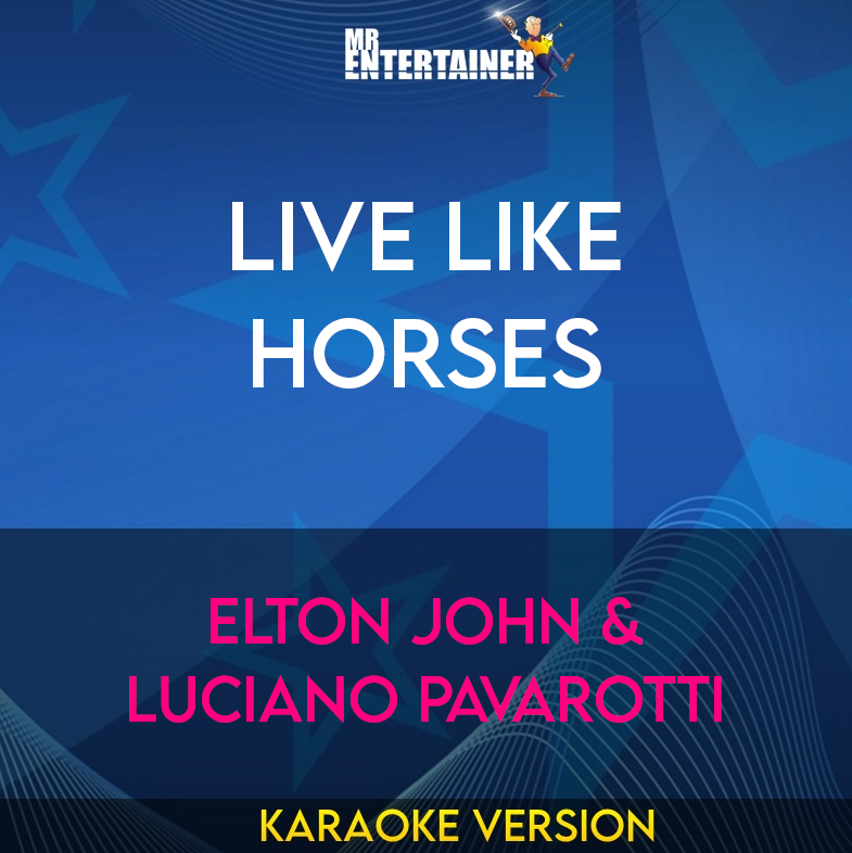 Live Like Horses - Elton John & Luciano Pavarotti (Karaoke Version) from Mr Entertainer Karaoke