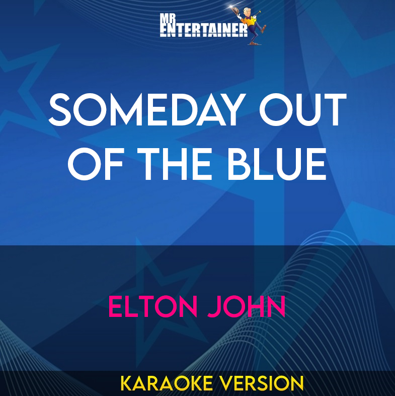 Someday Out Of The Blue - Elton John (Karaoke Version) from Mr Entertainer Karaoke