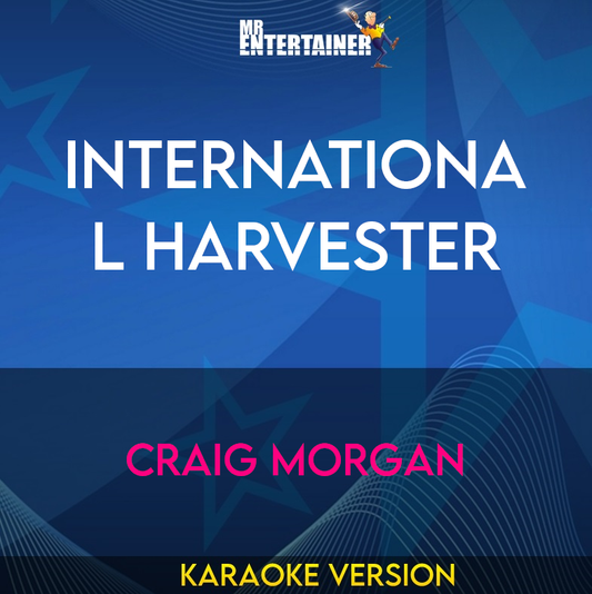 International Harvester - Craig Morgan (Karaoke Version) from Mr Entertainer Karaoke