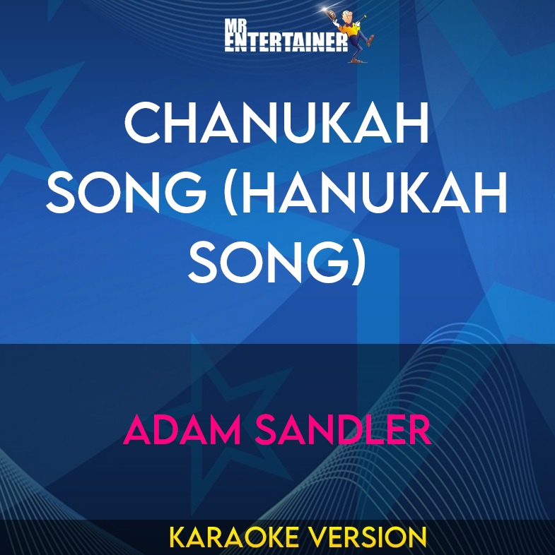 Chanukah Song (Hanukah Song) - Adam Sandler (Karaoke Version) from Mr Entertainer Karaoke