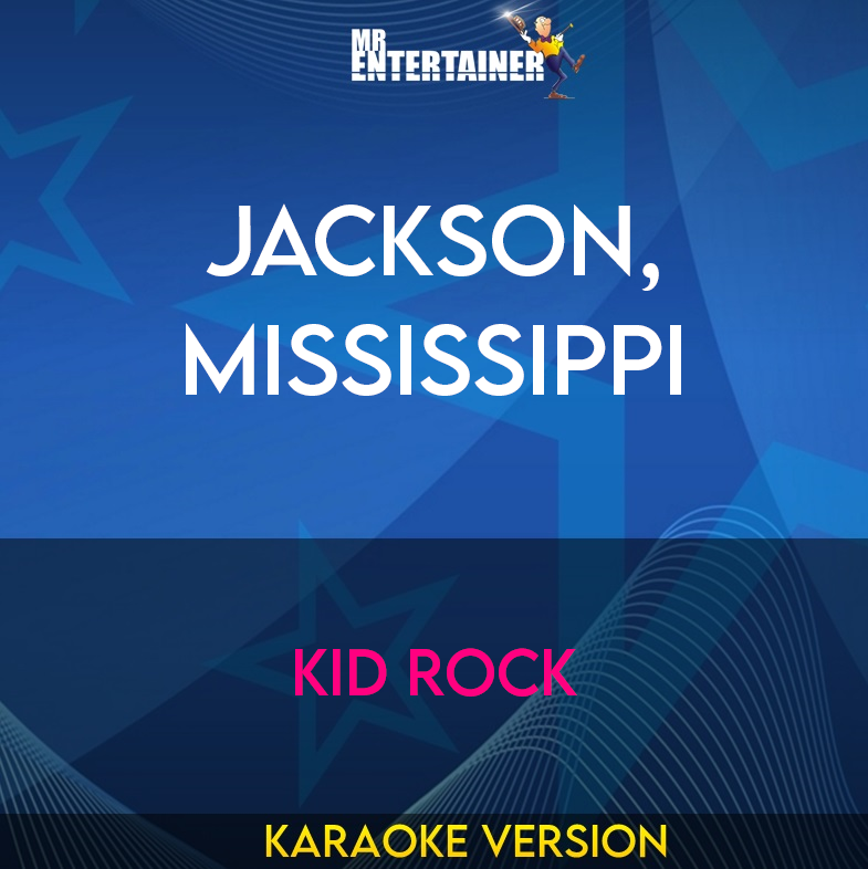 Jackson, Mississippi - Kid Rock (Karaoke Version) from Mr Entertainer Karaoke