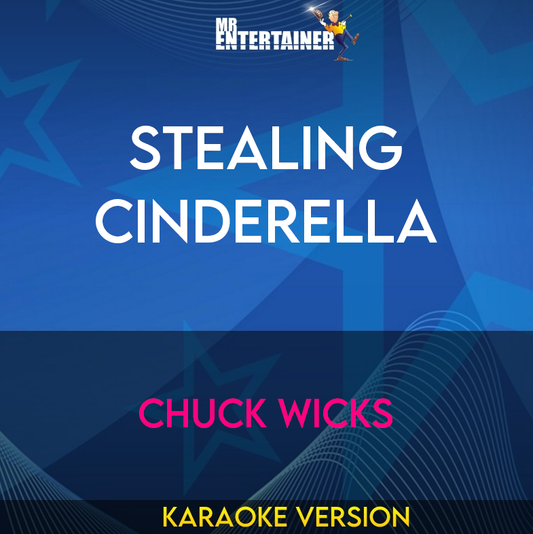 Stealing Cinderella - Chuck Wicks (Karaoke Version) from Mr Entertainer Karaoke