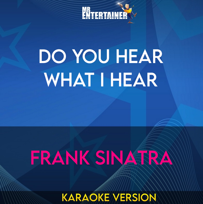 Do You Hear What I Hear - Frank Sinatra (Karaoke Version) from Mr Entertainer Karaoke