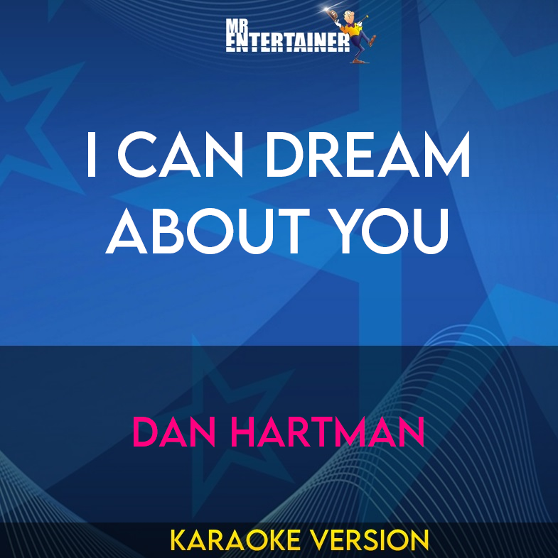 I Can Dream About You - Dan Hartman (Karaoke Version) from Mr Entertainer Karaoke