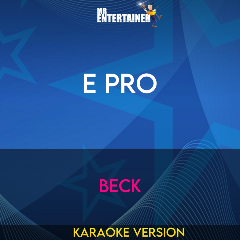 E Pro - Beck (Karaoke Version) from Mr Entertainer Karaoke