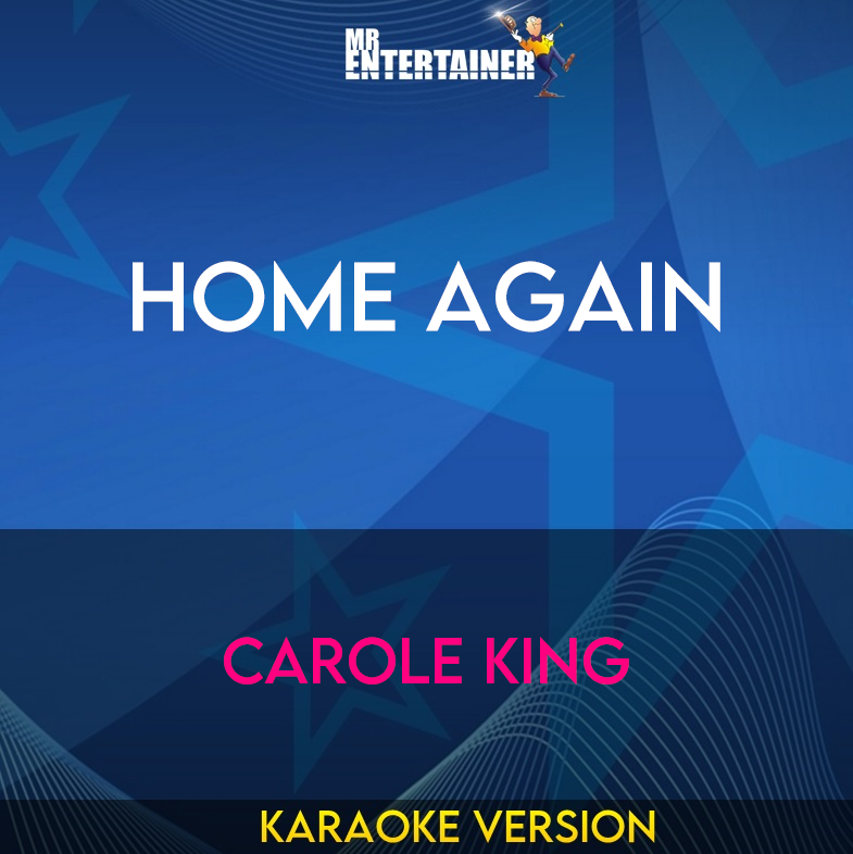 Home Again - Carole King (Karaoke Version) from Mr Entertainer Karaoke