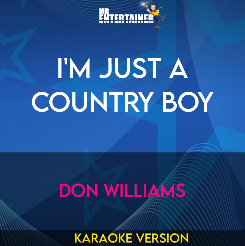 I'm Just A Country Boy - Don Williams (Karaoke Version) from Mr Entertainer Karaoke