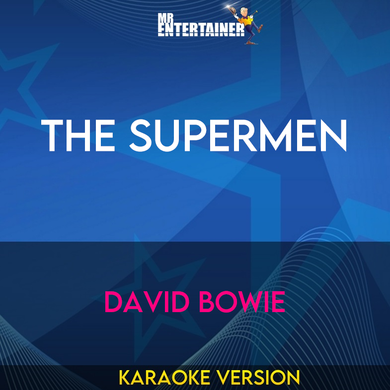 The Supermen - David Bowie (Karaoke Version) from Mr Entertainer Karaoke