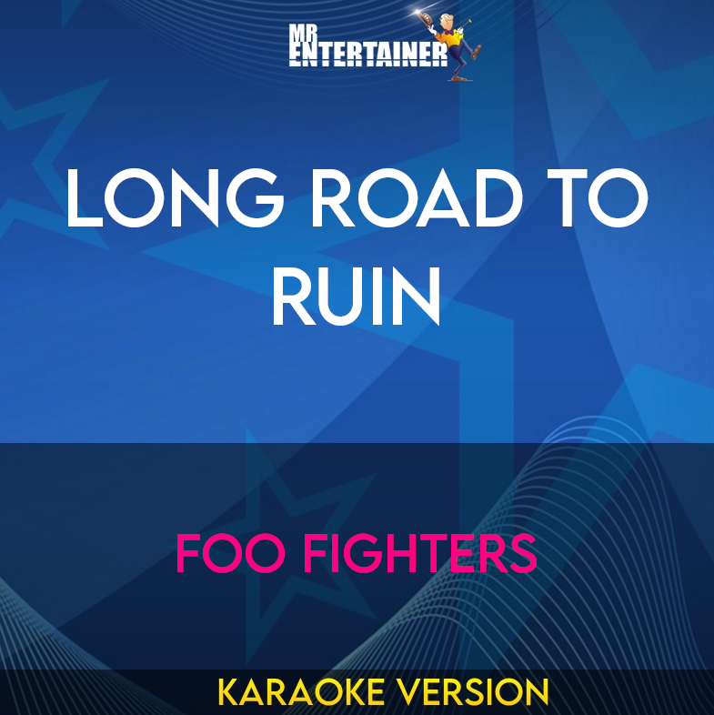 Long Road To Ruin - Foo Fighters (Karaoke Version) from Mr Entertainer Karaoke