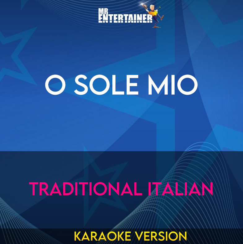 O Sole Mio - Traditional Italian (Karaoke Version) from Mr Entertainer Karaoke