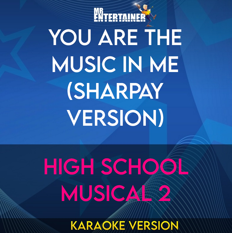 You Are The Music In Me (Sharpay Version) - High School Musical 2 (Karaoke Version) from Mr Entertainer Karaoke