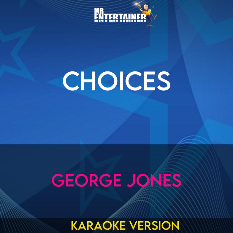Choices - George Jones (Karaoke Version) from Mr Entertainer Karaoke