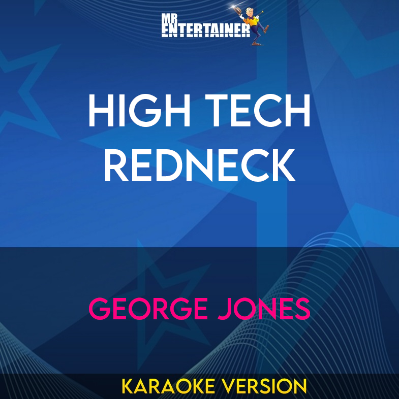 High Tech Redneck - George Jones (Karaoke Version) from Mr Entertainer Karaoke