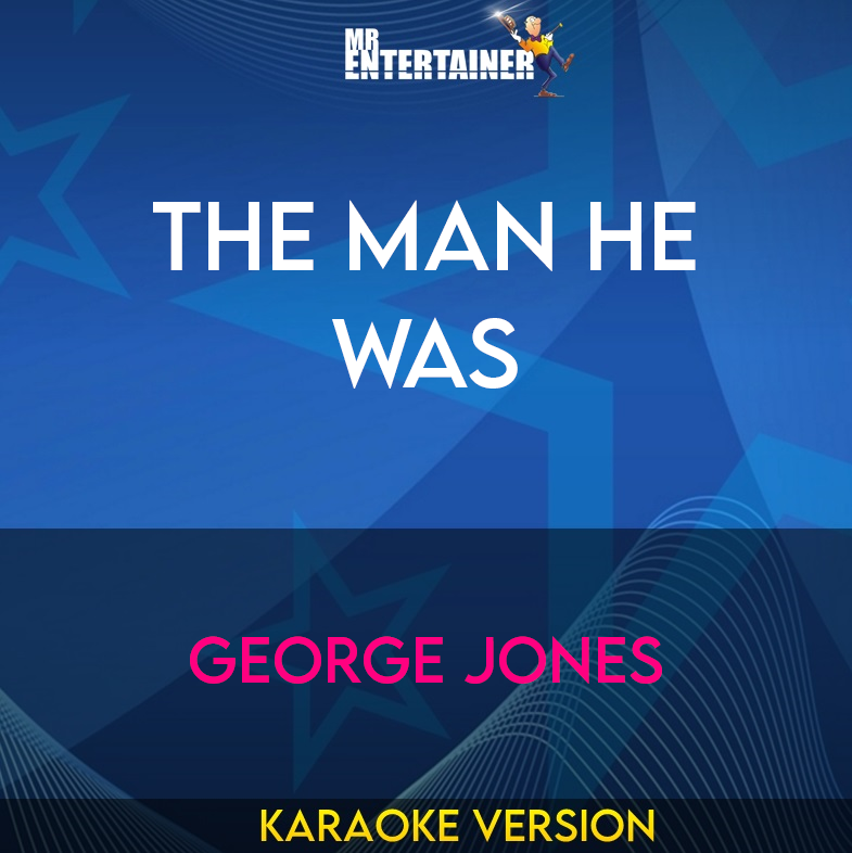 The Man He Was - George Jones (Karaoke Version) from Mr Entertainer Karaoke