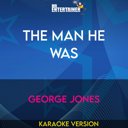 The Man He Was - George Jones (Karaoke Version) from Mr Entertainer Karaoke