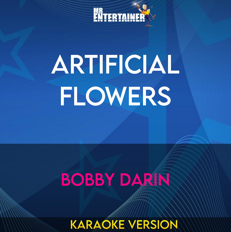 Artificial Flowers - Bobby Darin (Karaoke Version) from Mr Entertainer Karaoke